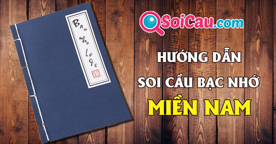 Hướng dẫn cách soi cầu lô đề miền Nam theo bạc nhớ Hướng dẫn cách soi cầu lô đề miền Nam theo bạc nhớ